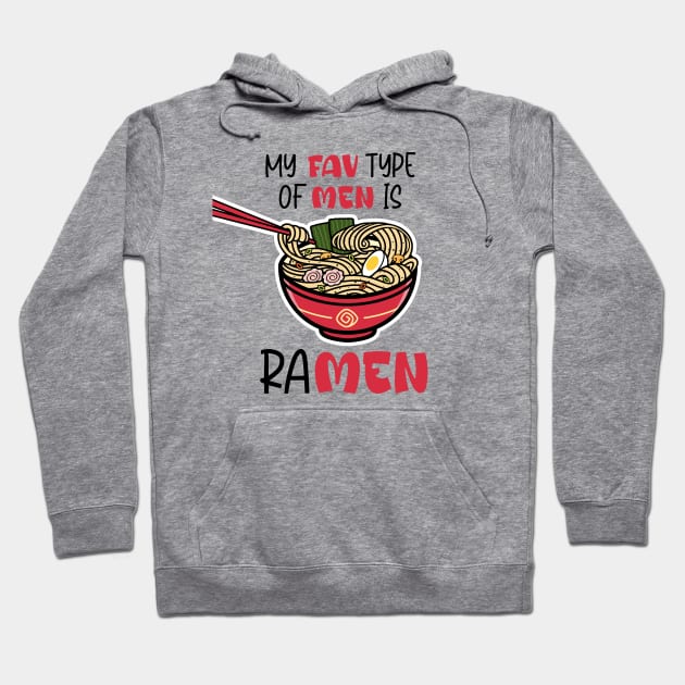 My fav type of men is ramen Hoodie by tkzgraphic